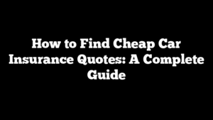 cheap car insurance quotes