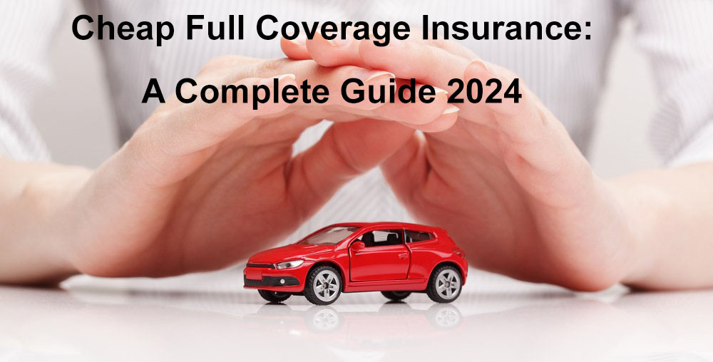 cheap full coverage insurance