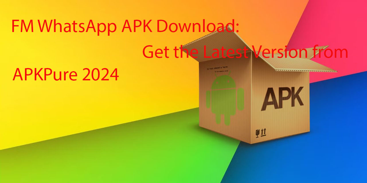 fm whatsapp apk download latest version apkpure